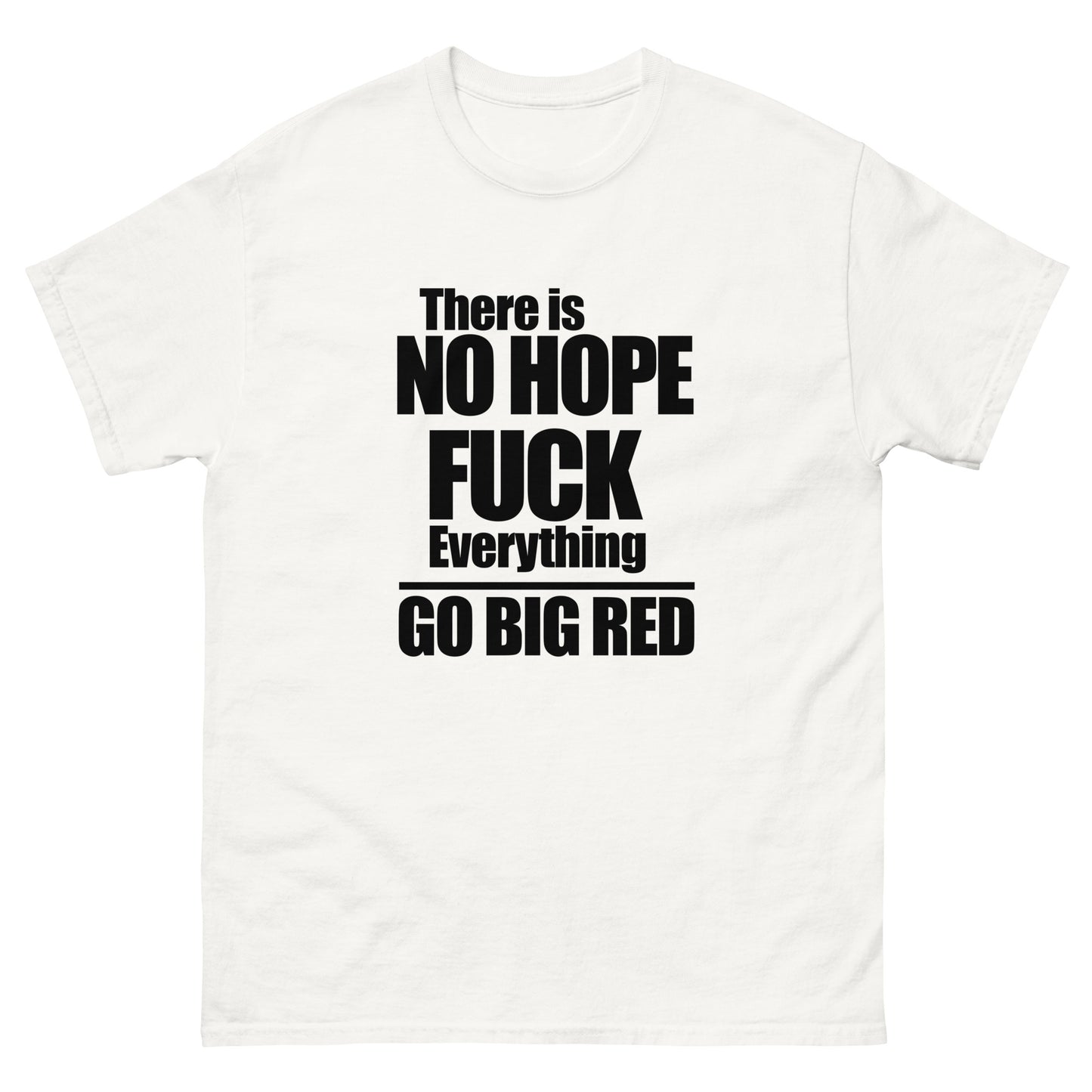 New 2023 - THERE Is NO HOPE - Men's classic tee